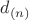 $d_{(n)}$