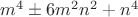 $m^4 \pm 6m^2n^2+n^4$
