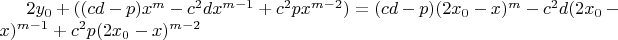 $2y_0 + ((cd - p)x^m - c^2dx^{m-1} + c^2px^{m-2})=(cd - p)(2x_0 - x)^m - c^2d(2x_0 - x)^{m-1} + c^2p(2x_0 - x)^{m-2}$