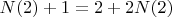 $N(2)+1=2+2N(2)$