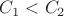 $C_1<C_2$