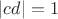 $|cd|=1$