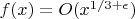 $f(x)=O(x^{1/3+\epsilon})$