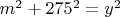 $m^2+275^2=y^2$