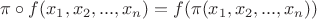 $\pi\circ f(x_1, x_2, ..., x_n)=f(\pi(x_1, x_2, ..., x_n))$