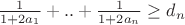 $\frac{1}{1+2a_1}+..+\frac{1}{1+2a_n} \geq d_n$