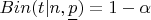$Bin(t|n,\underline{p})=1-\alpha$