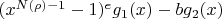 $(x^{N(\rho)-1}-1)^e g_1(x)-b g_2(x)$