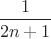 $\dfrac1{2n+1}$