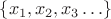 $\{x_1,x_2,x_3\ldots\}$