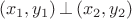 \[
\left( {x_1 ,y_1 } \right) \bot \left( {x_2 ,y_2 } \right)
\]