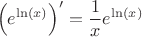$$\[{\left( {{e^{\ln (x)}}} \right)^\prime } = \frac{1}{x}{e^{\ln (x)}}\]$$