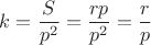 $k=\dfrac S {p^2}=\dfrac {rp} {p^2}=\dfrac rp$