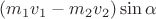 $\[({m_1}{v_1} - {m_2}{v_2})\sin \alpha \]$