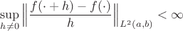 $$\sup_{h\ne 0}\Big\|\frac{f(\cdot+h)-f(\cdot)}{h}\Big\|_{L^2(a,b)}<\infty$$