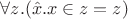 $\forall z. (\hat x. x\in z = z)$