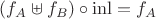 $(f_A\uplus f_B)\circ\mathrm{inl} = f_A$