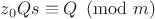 $z_0Qs\equiv Q\pmod{m}$