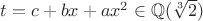 $t=c+bx+ax^2\in\mathbb Q(\sqrt[3]{2})$