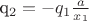 {q_2} =  - {q_1}\frac{a}{{{x_1}}}