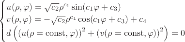 $\begin{cases}
u(\rho,\varphi)=\sqrt{c_2}\rho^{c_1}\sin(c_1 \varphi+c_3) \\
v(\rho,\varphi)=-\sqrt{c_2}\rho^{c_1}\cos(c_1 \varphi+c_3)+c_4 \\
d \left( \left(u(\rho=\operatorname{const},\varphi) \right)^2+ \left(v(\rho=\operatorname{const},\varphi) \right)^2 \right)=0 \\
\end{cases}$