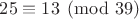 $25х\equiv 13\pmod{39}$