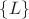 $\{L\}$