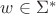 $w \in \Sigma^\ast$