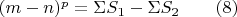 $(m-n)^p=\Sigma S_1-\Sigma S_2 \qquad (8)$