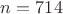 $n=714$
