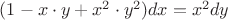 $(1-x\cdot y + x^2 \cdot y^2)dx=x^2dy$