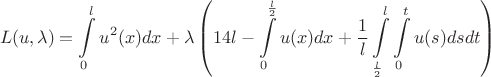 $$L(u,\lambda)=\int\limits_0^lu^2(x)dx+\lambda\left(14l-\int\limits_0^{\frac l2}u(x)dx+\dfrac1l\int\limits_{\frac l2}^l\int\limits_0^tu(s)dsdt\right)$$
