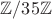 $\mathbb{Z} / 35 \mathbb{Z}$