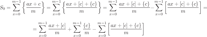 $$S_0=\sum \limits_{x=0}^{m-1}\left\{\dfrac{ax+c}{m}\right\}=\sum \limits_{x=0}^{m-1}\left\{\dfrac{ax+[c]+\{c\}}{m}\right\}=\sum \limits_{x=0}^{m-1}\dfrac{ax+[c]+\{c\}}{m}-\sum \limits_{x=0}^{m-1}\left[\dfrac{ax+[c]+\{c\}}{m}\right]=$$$$=\sum\limits_{x=0}^{m-1}\dfrac{ax+[c]}{m}+\sum \limits_{x=0}^{m-1}\dfrac{\{c\}}{m}-\sum \limits_{x=0}^{m-1}\left[\dfrac{ax+[c]+\{c\}}{m}\right]$$