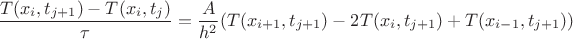 $$\frac{T(x_{i},t_{j+1})-T(x_i,t_j)}{\tau} = \frac A {h^2}(T(x_{i+1},t_{j+1})-2T(x_{i},t_{j+1})+T(x_{i-1},t_{j+1}))$$
