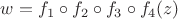 $w=f_1\circ f_2 \circ f_3 \circ f_4(z)$