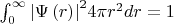 $\int_{0}^{\infty}{\left|\Psi \left(r \right) \right|}^{2}4\pi {r}^{2}dr=1 $