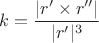 $$k = \frac{|r'\times r''|}{|r'|^3}$$