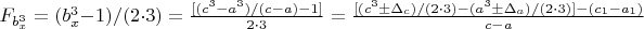 $F_{b_x^3}=(b_x^3-1)/(2\cdot 3)=\frac{[(c^3-a^3)/(c-a)-1]}{2\cdot 3}= \frac{[(c^3 \pm \Delta_c)/(2\cdot 3)-( a^3 \pm \Delta_a)/(2\cdot 3)]-(c_1-a_1) }{c-a}$