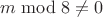 $m\bmod8\not=0$