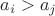 $a_{i}>a_{j}$