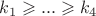 $k_1 \geqslant ... \geqslant k_4$