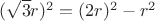 $(\sqrt 3 r)^2=(2r)^2-r^2$