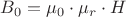 $B_0 = \mu_0 \cdot \mu_r \cdot H$