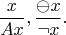 $$\frac{x}{Ax}, \frac{\ominus x}{\neg x}.$$
