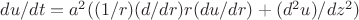 $du/dt=a^2((1/r)(d/dr)r(du/dr)+(d^2u)/dz^2)$