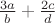 $ \frac{3a}{b}+\frac{2c}{d} $ $ \frac{3a}{b}+\frac{2c}{d} $