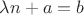 $\lambda n+a=b$