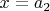 $x=a_2$