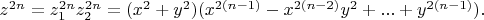 $z^{2n}=z_1^{2n}z_2^{2n}=(x^2+y^2)(x^{2(n-1)}-x^{2(n-2)}y^2+...+y^{2(n-1)}).$